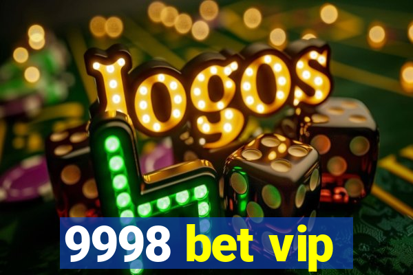 9998 bet vip